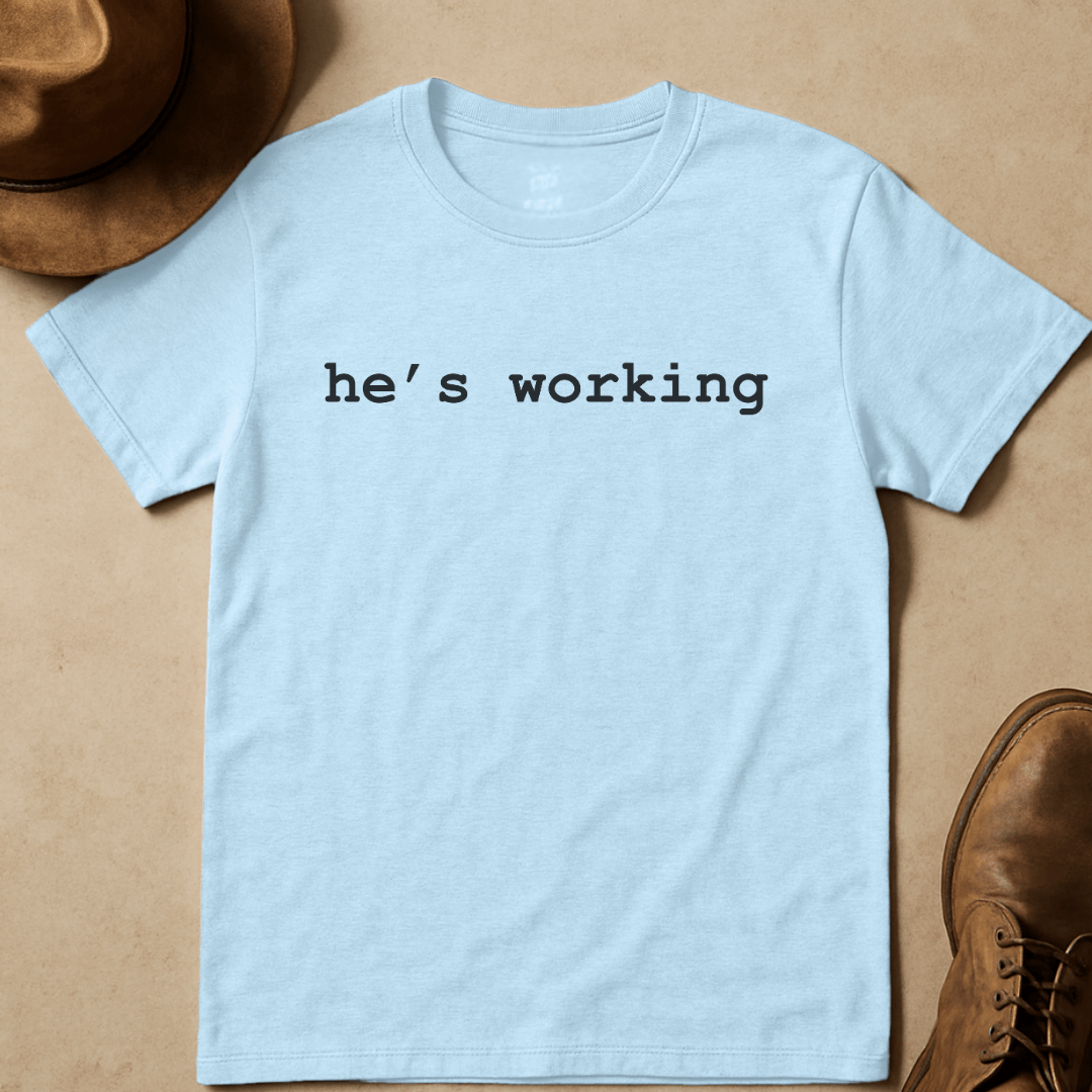 HE'S WORKING