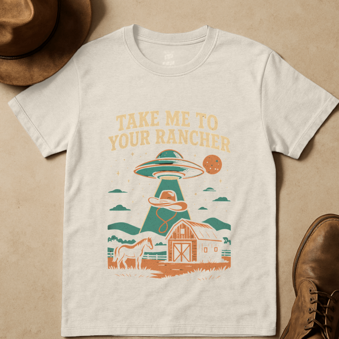 TAKE ME TO YOUR RANCHER T-SHIRT