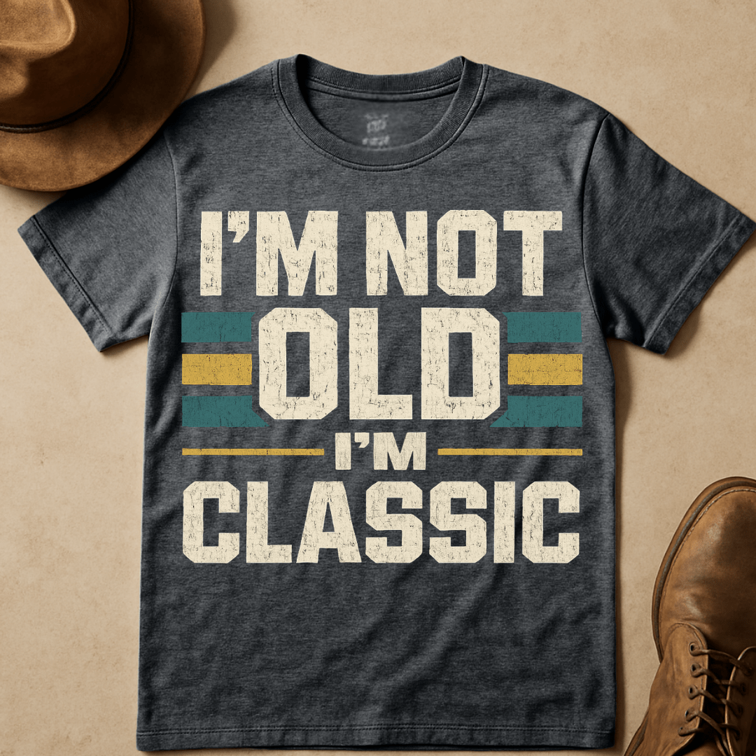 I'M NOT OLD T-SHIRT