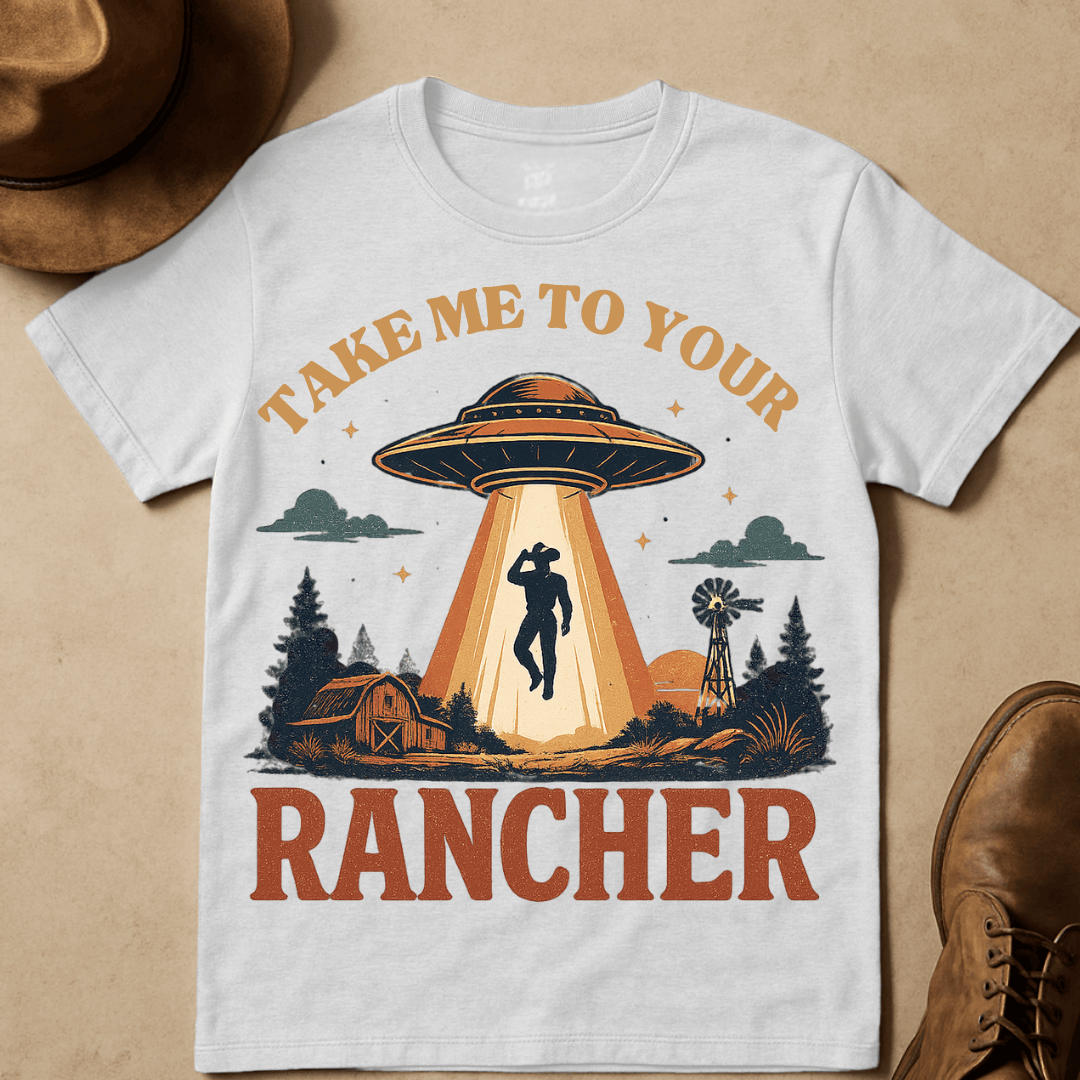 TAKE ME TO YOUR RANCHER T-SHIRT