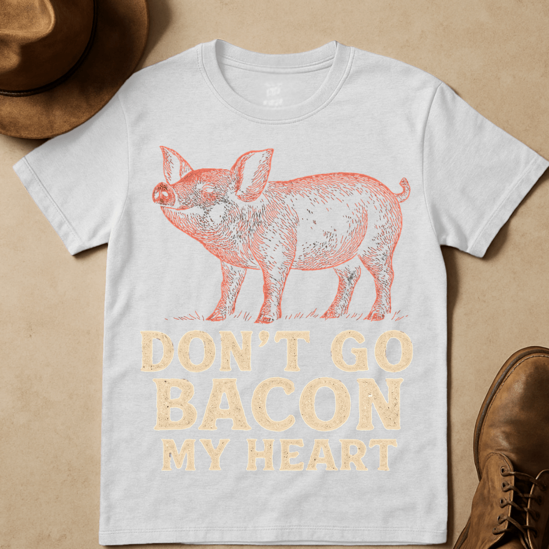 DON'T GO BACON ME CRAZY T-SHIRT