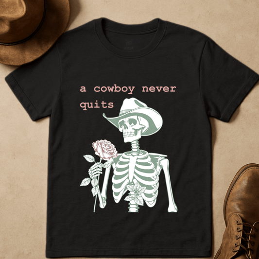 A COWBOY NEVER QUITS T-SHIRT