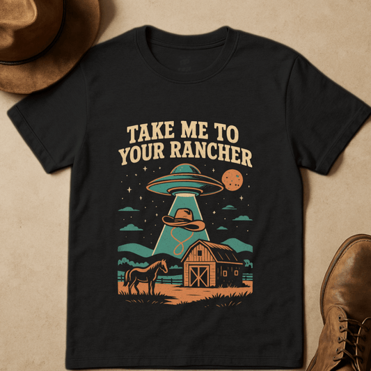 TAKE ME TO YOUR RANCHER T-SHIRT