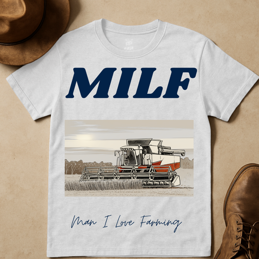 MILF MAN I LOVE FARMING COMBINE T-SHIRT