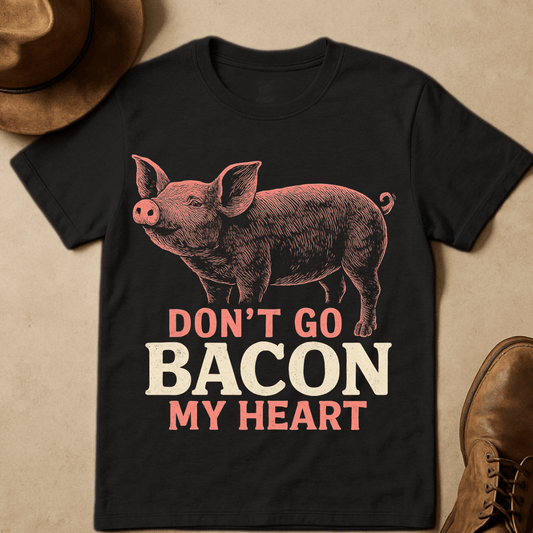 DON'T GO BACON T-SHIRT