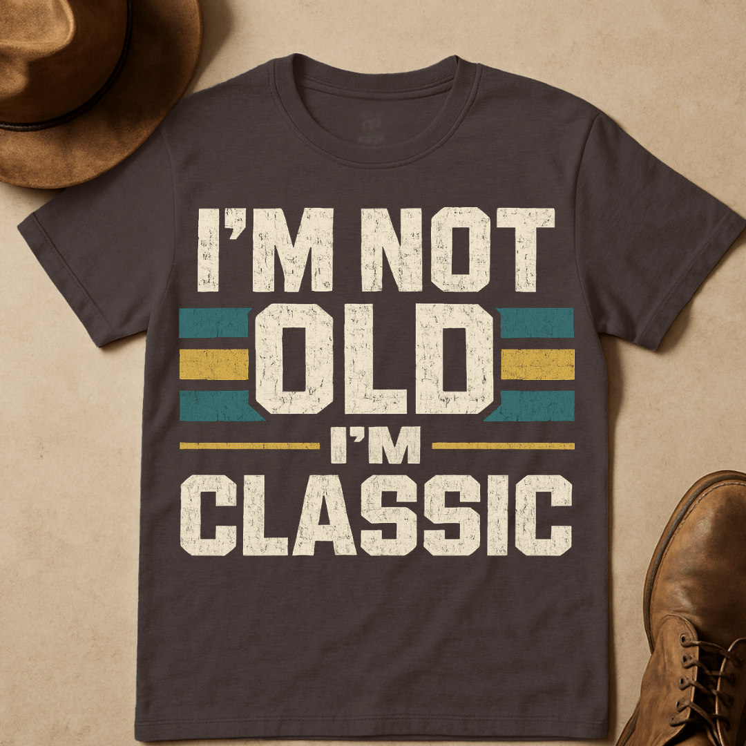 I'M NOT OLD T-SHIRT