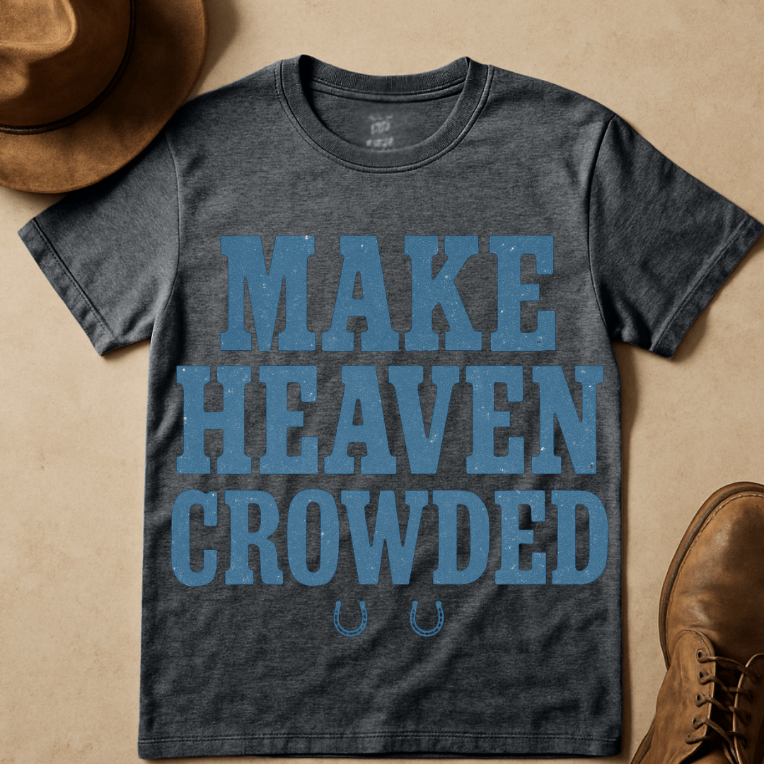 WESTERN MAKE HEAVEN CROWDED T-SHIRT