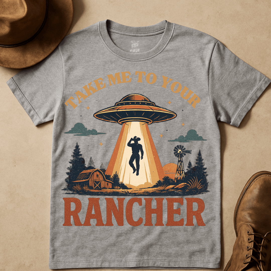 TAKE ME TO YOUR RANCHER T-SHIRT