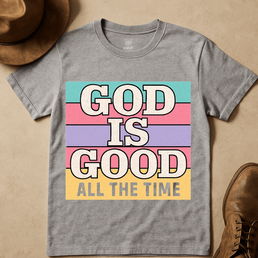 GOD IS GOOD ALL THE TIME T-SHIRT